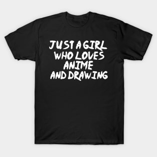 Just A Girl Who Loves Anime And Drawing T-Shirt